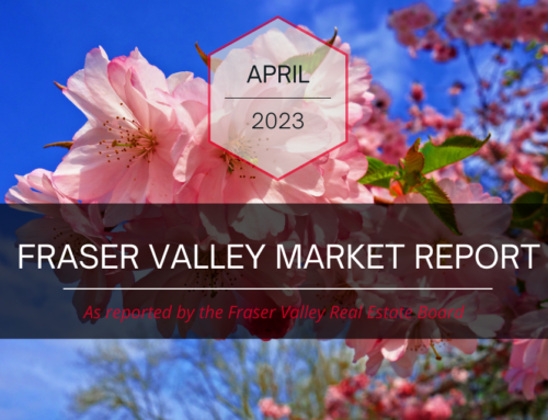 Fraser Valley Housing Market – April 2023