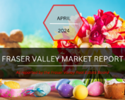 April Fraser Valley Market Report