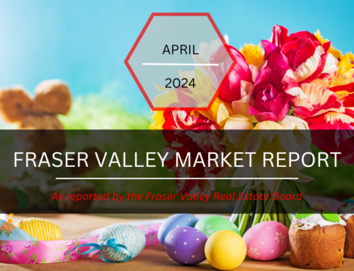 Fraser Valley Housing Market – April 2024