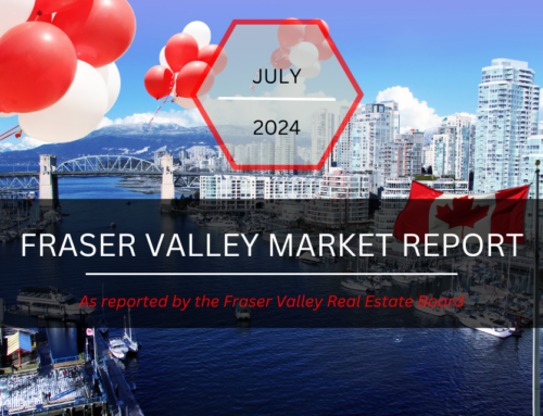 Fraser Valley Housing Market – July 2024